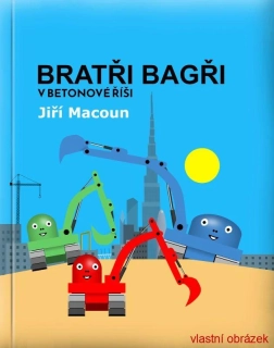 Bratři bagři v Betonové říši